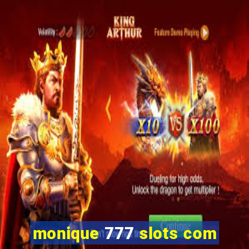 monique 777 slots com